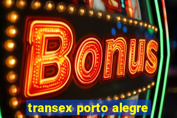 transex porto alegre